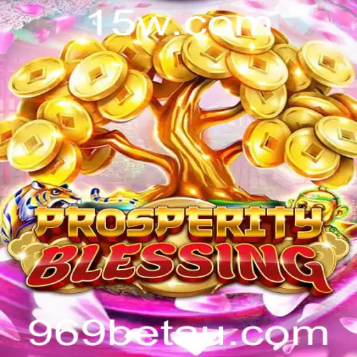 969bet | Explorando o Jogo ProsperityBlessing e Suas Regras Envolventes